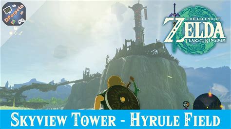 Zelda Tears Of The Kingdom Hyrule Field Skyview Tower Youtube