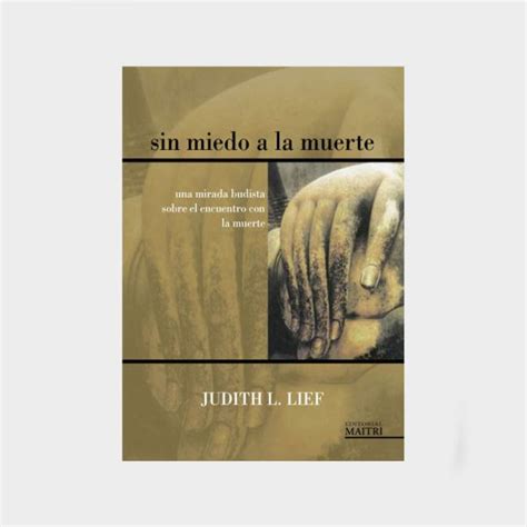Sin Miedo A La Muerte Judith Lief Editorial Maitri Librería Y