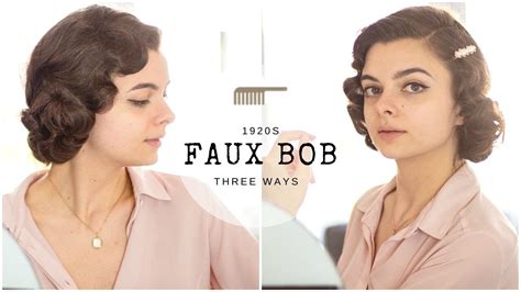 The 1920s Faux Bob Three Ways Youtube