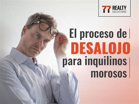 El Proceso De Desalojo Para Inquilinos Morosos 77 Realty Solutions