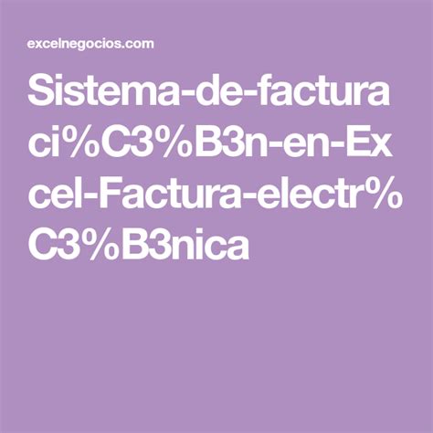 Sistema De Facturaci C3 B3n En Excel Factura Electr C3 B3nica Excel Riset