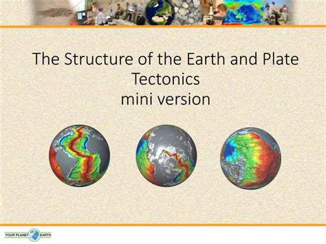 Ppt The Structure Of The Earth And Plate Tectonics Mini Version