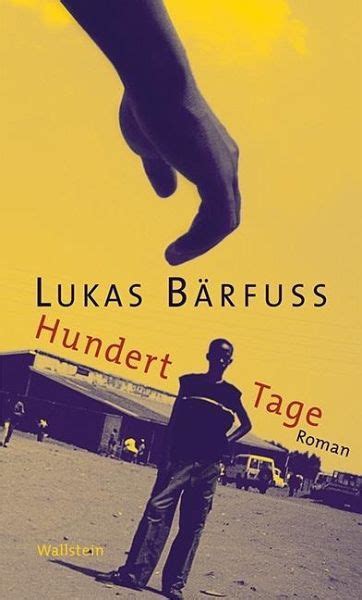 Hundert Tage Von Lukas Bärfuss Buch Buecher De