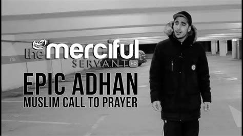 Epic Adhan Muslim Call To Prayer Merciful Servant