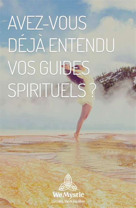 Que Faut Il Faire Pour Comprendre Les Guides Spirituels Wemystic