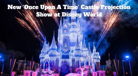 New ‘once Upon A Time Castle Projection Show At Disney World Fb