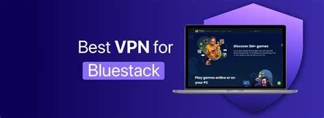 Best Free And Paid Bluestacks Vpn Services 2023 Cooltechzone
