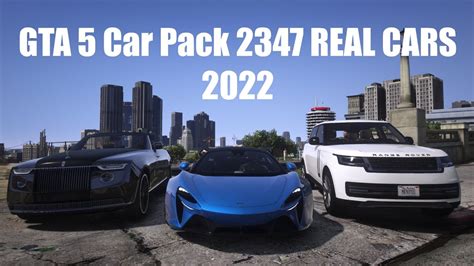 Gta 5 Car Pack 2347 Real Cars 2022 Final Help Youtube
