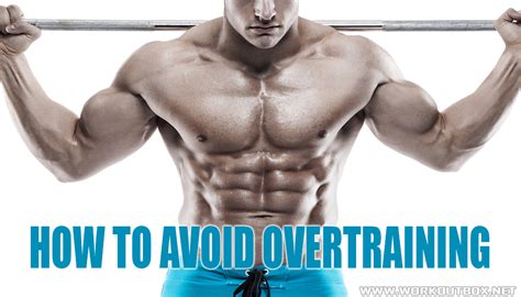 How To Avoid Overtraining Fitness Workouts And Exercises