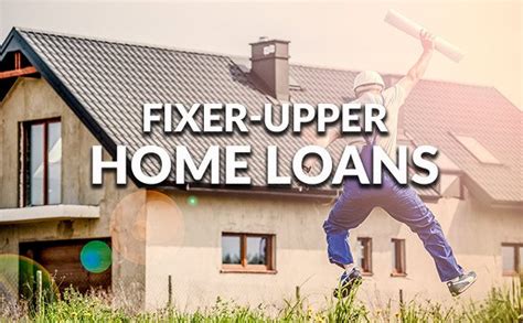 Loans For Fixer Uppers