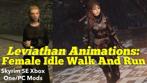 Leviathan Animations Female Idle Walk And Run Skyrim SE Xbox One PC
