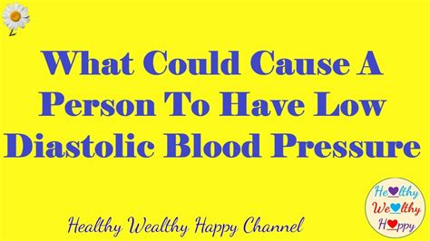 What Could Cause A Person To Have Low Diastolic Blood Pressure Youtube