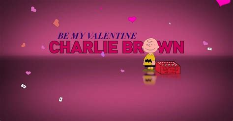 Be My Valentine Charlie Brown A Charlie Brown Valentine Full