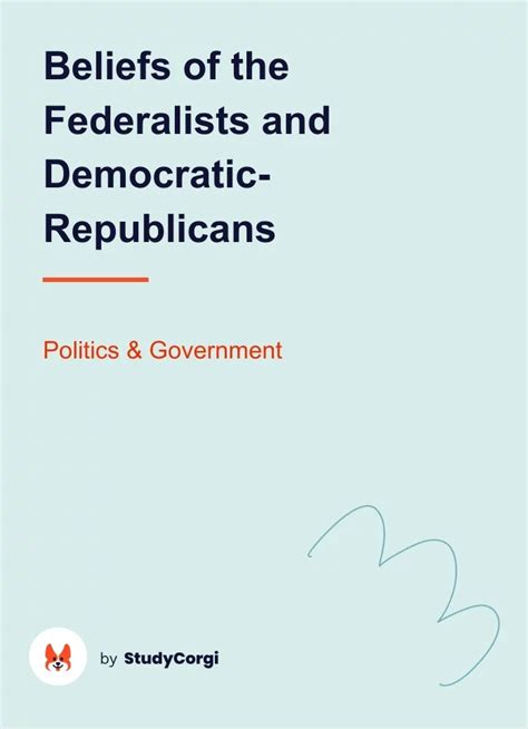 Beliefs Of The Federalists And Democratic Republicans Free Essay Example