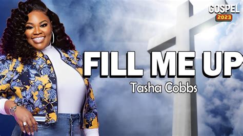 Fill Me Up Gospel With Lyrics Tasha Cobbs Youtube