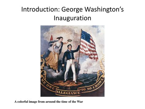 Ppt Introduction George Washington S Inauguration Powerpoint