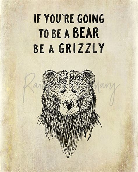 Grizzly Bear Quote Print Grizzly Poster Bear Printable If Youre Going
