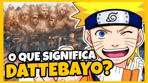 Naruto O Que Significa Dattebayo Youtube