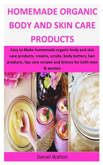 Homemade Organic Body And Skin Care Products Easy To Make Homemade