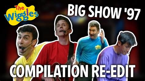 The Wiggles Big Show 1997 Compilation Re Edit Youtube