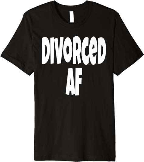 funny divorce t shirt divorced af adult humor break up premium t shirt clothing