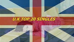 Billboard Top 20 U K Singles Chart The Week Of 26 March Offical Youtube