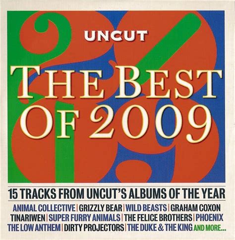The Best Of 2009 15 Tracks From Uncuts Albums Of The Year 2009