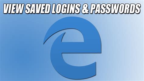 How To Show Your Microsoft Edge Logins And Passwords Tutorial Recover