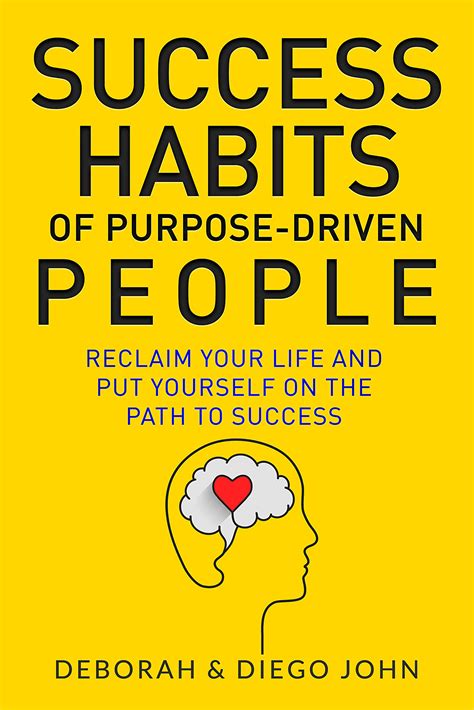 Success Habits Of Purpose Driven People Reclaim Your Life And Put