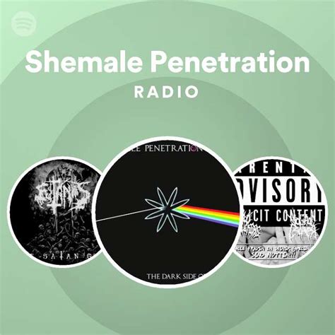 Shemale Penetration Radio Spotify Playlist