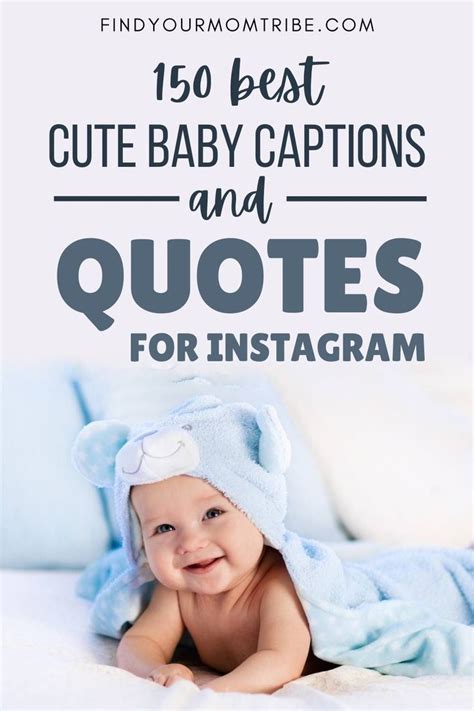 150 Best Cute Baby Captions And Quotes For Instagram Baby Captions