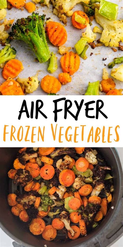 Can You Air Fry Frozen Vegetables Yes This Easy Recipe Is Perfect For Crispy Air Fried