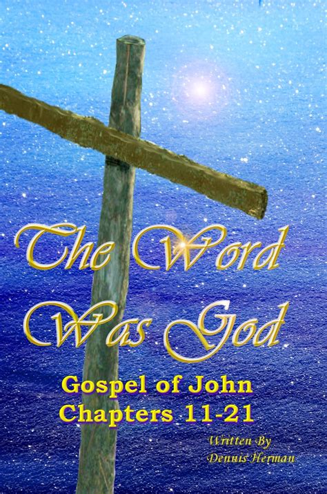 The Word Was God Gospel Of John Chapter 11 21 Advent Bible Study