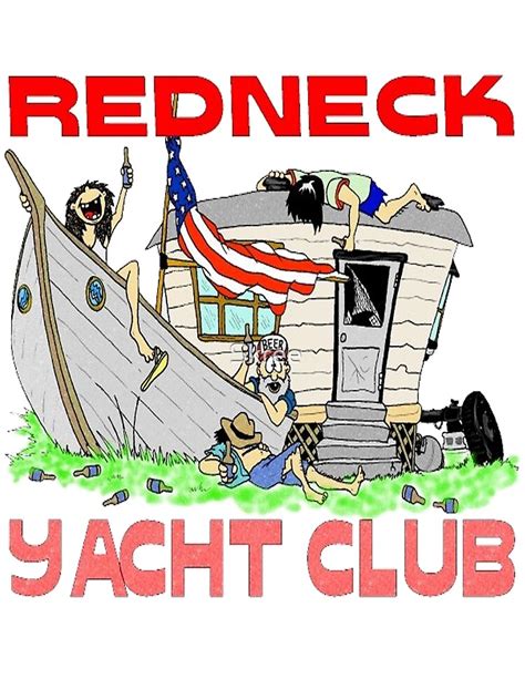 Redneck Yacht Club By Skree Redbubble