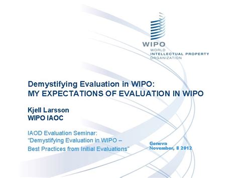 Demystifying Evaluation In Wipo My Expectations Of Evaluation