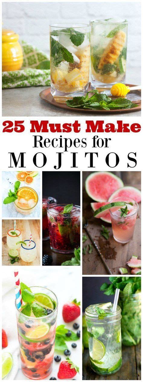 25 Must Make Recipes For Mojitos Food To Make Yummy Drinks Recipes