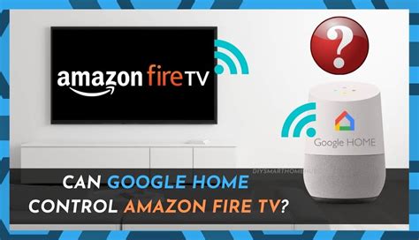 Is It Possible To Add Amazon Fire Tv On Google Home Diy Smart Home Hub