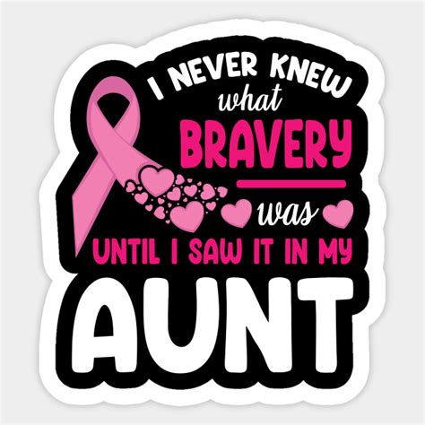 I Never Knew What Bravery Until Saw In My Aunt Fight Cancer Breast Cancer Awareness Month Aunt