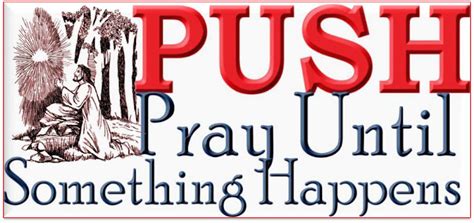 Push Pray Until Something Happens