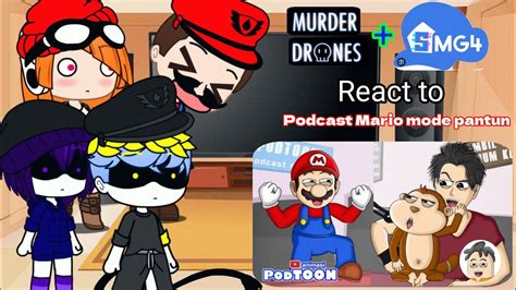 Md Smg4 React To Podcast Mario Mode Pantun By Podtoon Gacha Club Sub🇺🇸 🇮🇩 Pt 1 Youtube