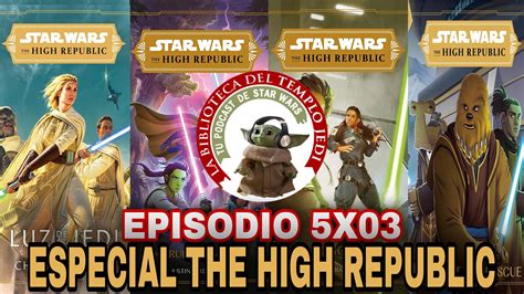 El Podcast De La Biblioteca Del Templo Jedi 5×03 Especial Star Wars The