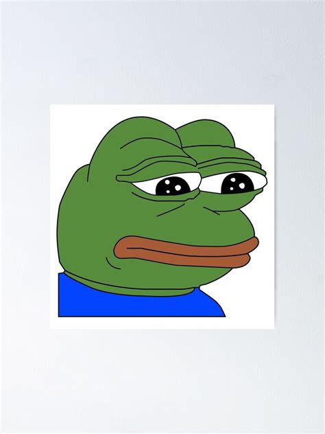 Pepe Sad Frog Meme Poster For Sale By Denasrely Redbubble