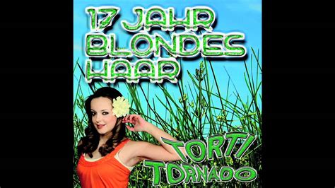 Torti Tornado 17 Jahr Blondes Haar Hörprobe Youtube
