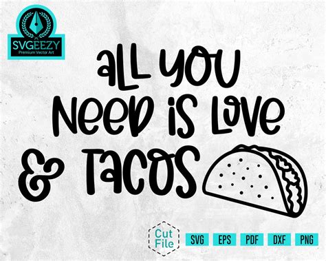 All You Need Is Love And Tacos Svg Love And Tacos Svg Funny Valentine