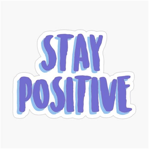 Stay Positive Sticker by acroon726 | Positive stickers, Staying positive, Stickers