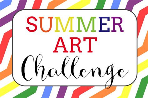 Summer Art Challenge Art Challenge Summer Art Middle School Projects