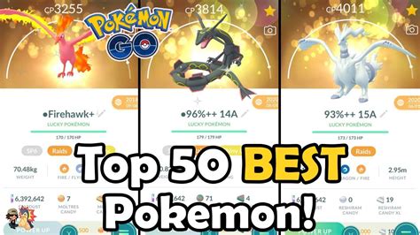 Top 50 Best Pokemon To Power Up In 2022 In Pokémon Go Which Pokemon