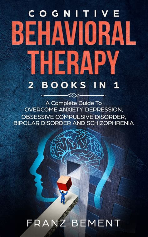 Cognitive Behavioral Therapy 2 Books In 1 A Complete Guide To