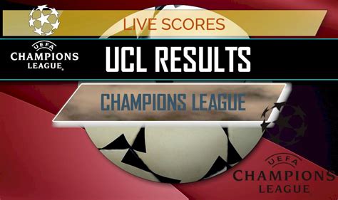 Uefa champions league fixtures & results. UEFA Champions League Results: UCL Score Results