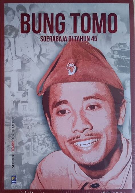 Biografi Bung Tomo Dan Fakta Sejarah Tokoh Hari Pahlawan Nasional